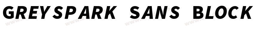 Greyspark Sans Block字体转换 Greyspark Sans Block字体转换